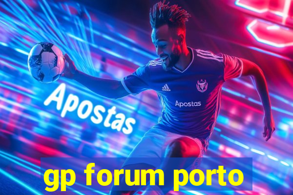 gp forum porto